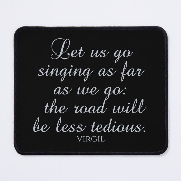 Item preview, Let Us Go Singing As Far As We Go The Road Will Be Less Tedious - Virgil - Silver designed and sold by PhiloJourney.