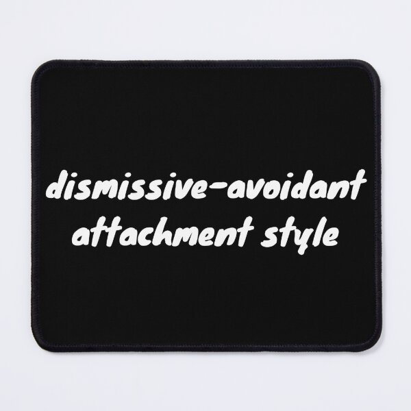 Item preview, I have a dismissive-avoidant attachment-style in relationships designed and sold by Therapy by Sen.