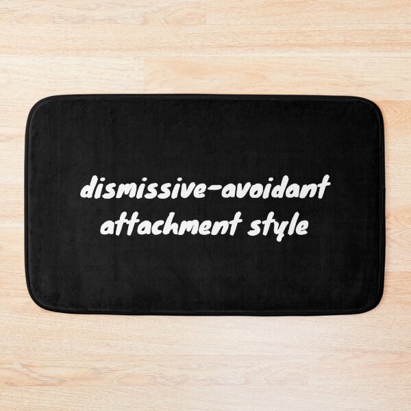 Item preview, I have a dismissive-avoidant attachment-style in relationships designed and sold by Therapy by Sen.