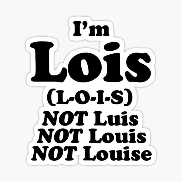 I'm Lois Sticker