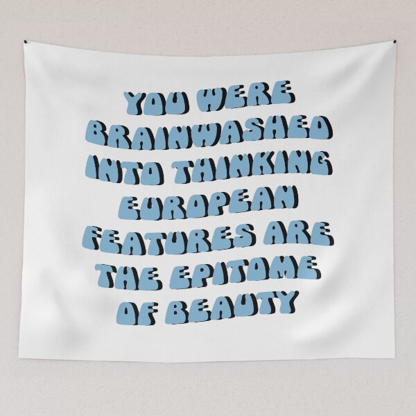 Item preview, You were brainwashed into thinking European features are the epitome of beauty designed and sold by Freshfroot.