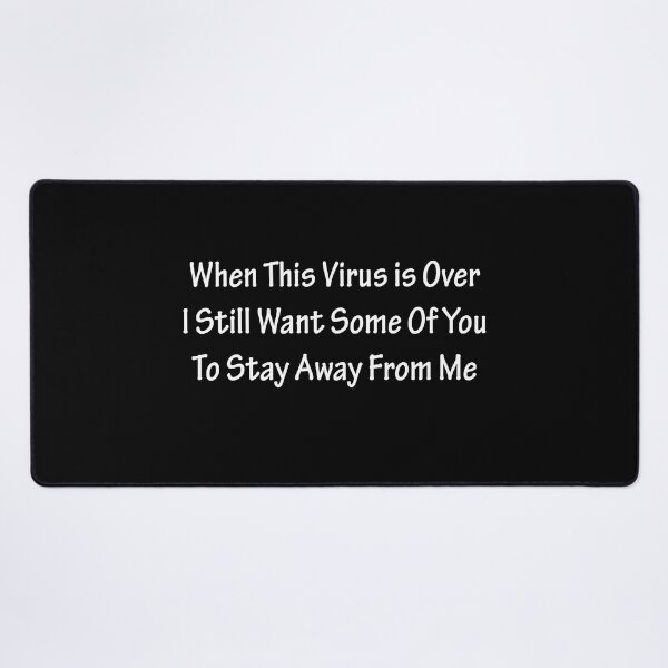 Item preview, when this virus is over i still want some of you to stay away from me designed and sold by AmberSiraj.