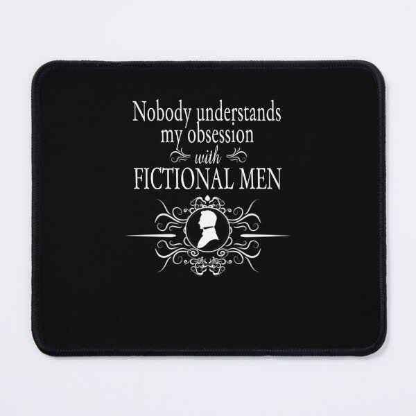 Item preview,  Funny Jane Austen Obsession with Fictional Men Pride and Prejudice Quotes Romantic Novel designed and sold by TopTeeShop.
