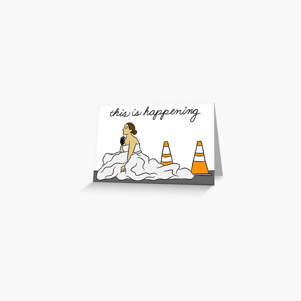 This is Happening Greeting Card