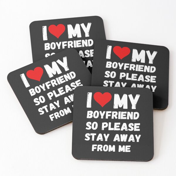 Item preview, I Love My Boyfriend So Please Stay Away From Me designed and sold by Zaraharding.
