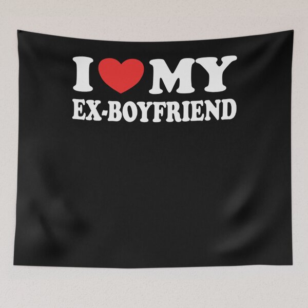 Item preview, I Love My Ex-Boyfriend Funny Gift Valentines Day designed and sold by Zaraharding.