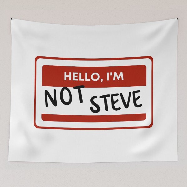 Item preview, Hello I'm Not Steve designed and sold by Webby-Creations.