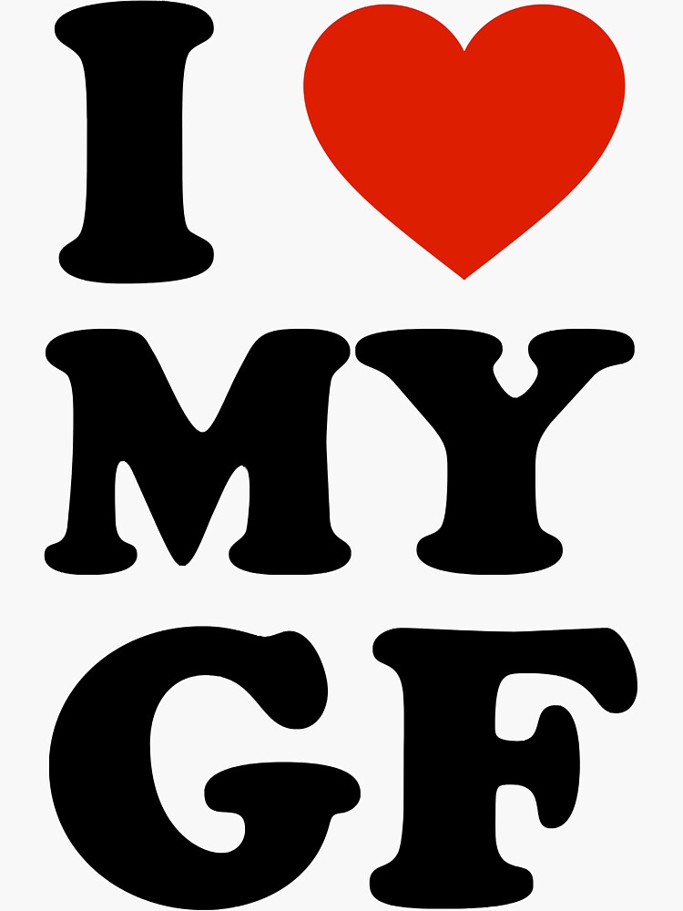 I Love My Gf, I Love My Girlfriend Sticker for Sale by Zaraharding