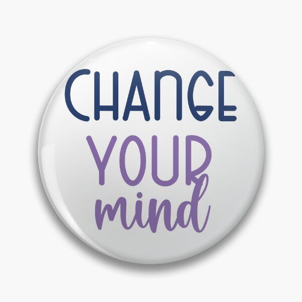 Item preview, Change Your Mind designed and sold by kapiks.