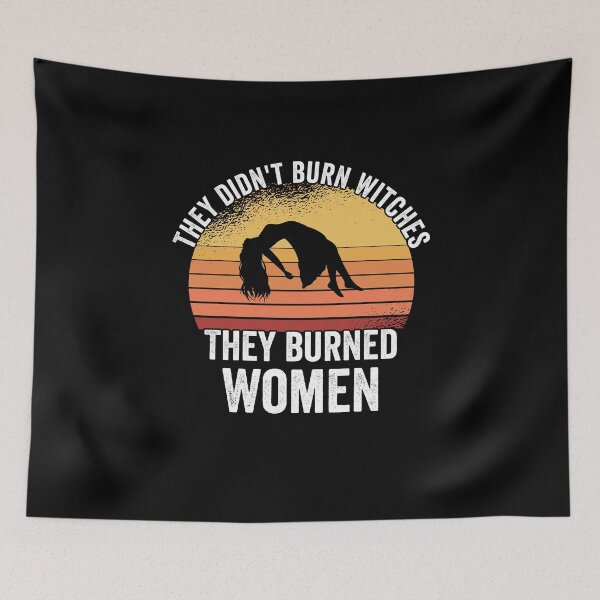 Item preview, They Didn't Burn Witches They Burned Women designed and sold by ZzCorezZ.