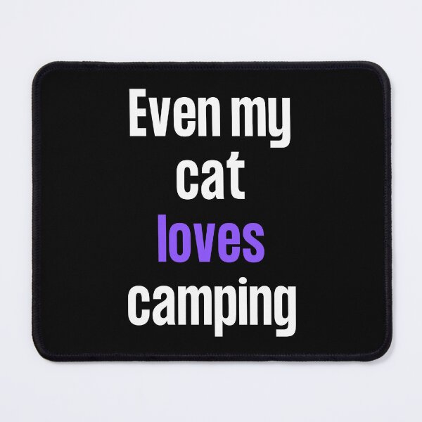 Item preview, Even my cat loves camping designed and sold by TheGreenGoat.