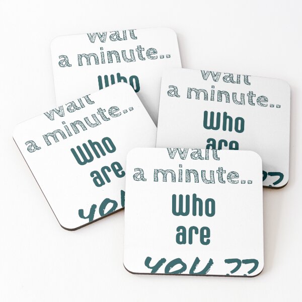 Item preview, Wait A Minute Who Are You Funny Text designed and sold by RiyonArts.