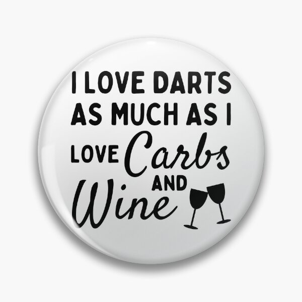 Item preview, I love darts as much as I love carbs and wine designed and sold by TheGreenGoat.