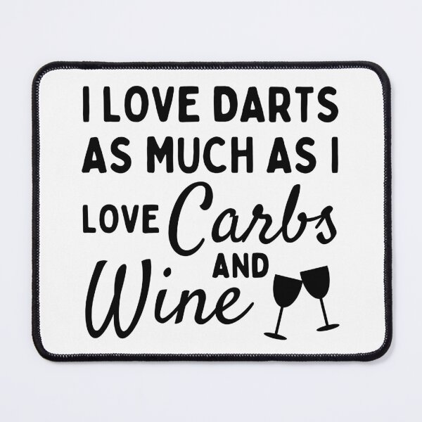 Item preview, I love darts as much as I love carbs and wine designed and sold by TheGreenGoat.
