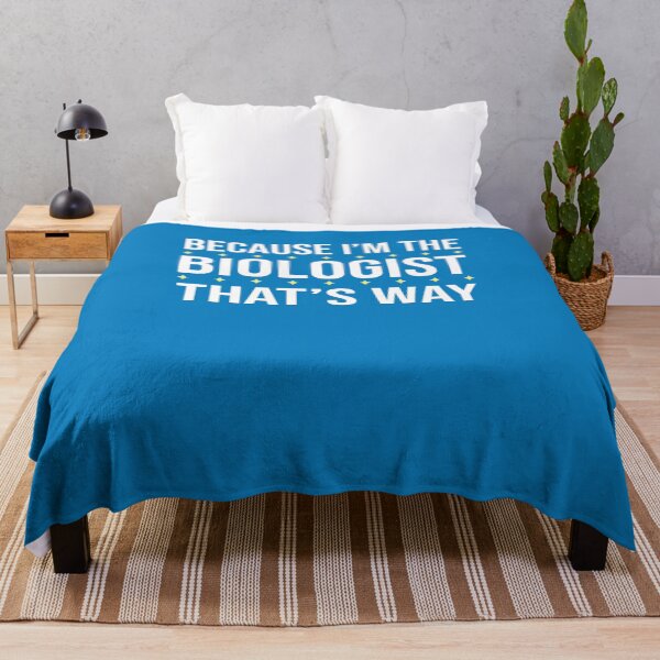 Item preview, BECAUSE I'M THE BIOLOGIST THAT'S WAY designed and sold by LOGPRO.