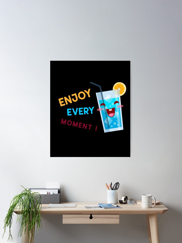 Enjoying my life Poster by EnlightParis