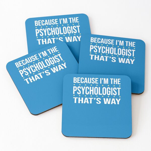 Item preview, BECAUSE I'M THE PSYCHOLOGIST THAT'S WAY  designed and sold by LOGPRO.