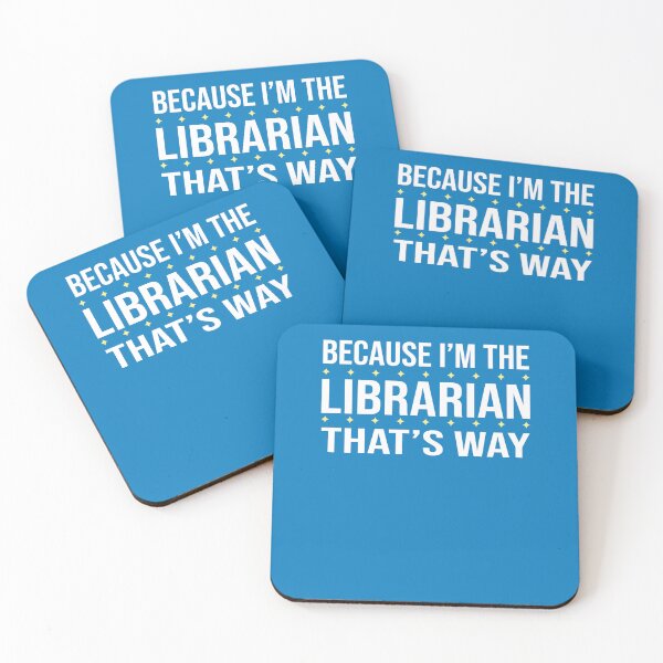 Item preview, BECAUSE I'M THE LIBRARIAN THAT'S WAY  designed and sold by LOGPRO.