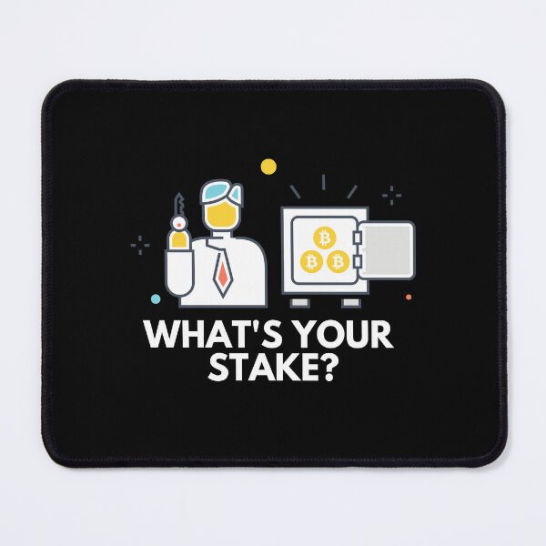 Item preview, Proof Of Stake - What's Your Stake? designed and sold by CryptoBeings.