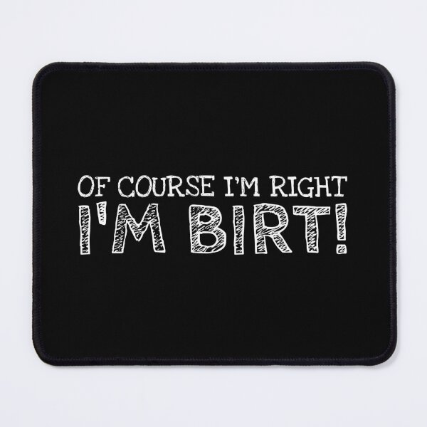Item preview, Of Course I’m Right I’m Birt Funny Personalized Name designed and sold by MariosNydras.