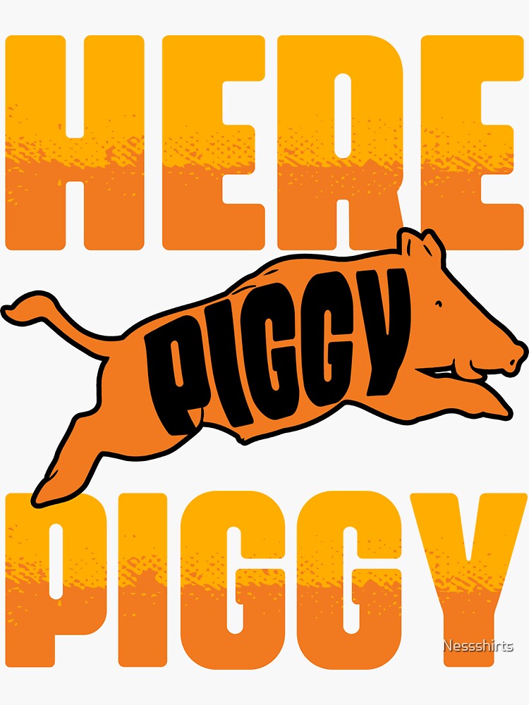 HERE PIGGY PIGGY' Sticker