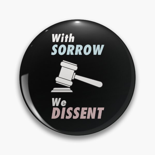 Item preview, With Sorrow we Dissent. Pro choice feminist quote perfect for strong liberal women who love body autonomy. Give as a  gift for your friends, sister or yourself who loves Breyer, Sotomayor and Kagan. designed and sold by Saffire6.
