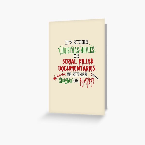 Item preview,  Fun December Christmas print Its either Christmas movies or serial killer documentaries we either sleighin or slayin designed and sold by Nathan28ings.