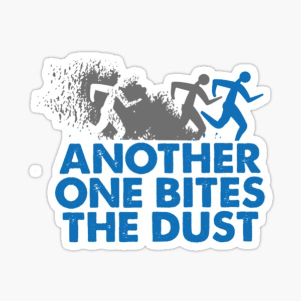 Another one bites the dust Sticker for Sale by Stickkersbys