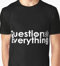 Question Everything Graphic T-Shirt