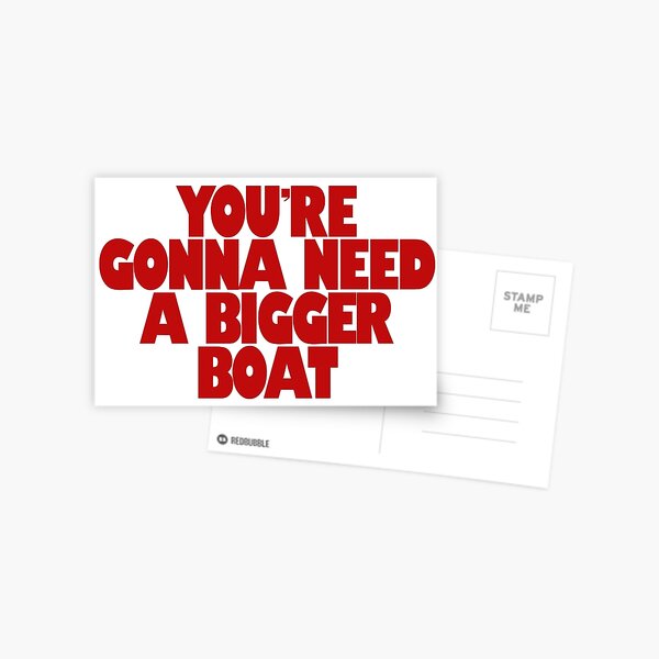 Vous allez avoir besoin d'un plus grand bateau Carte postale