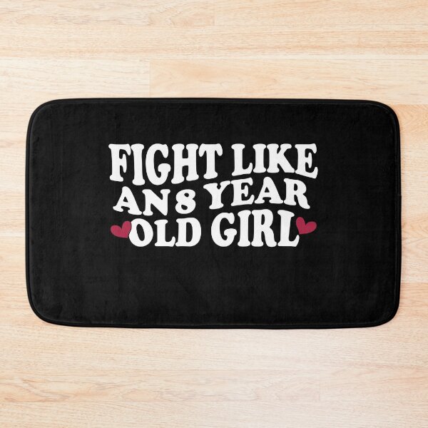 Item preview, FIGHT LIKE AN 8 YEAR OLD GIRL designed and sold by YaassDesign.