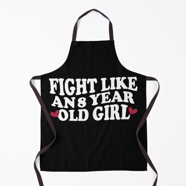 Item preview, FIGHT LIKE AN 8 YEAR OLD GIRL designed and sold by YaassDesign.