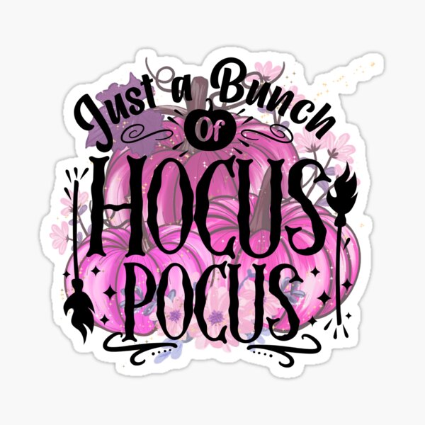 Just A Bunch Of Hocus Pocus Sticker For Sale By Dottylove78 Redbubble