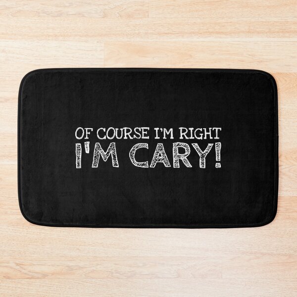 Item preview, Of Course I’m Right I’m Cary Funny Personalized Name designed and sold by MariosNydras.