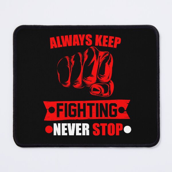 Item preview, always keep fighting, never stop designed and sold by StudentLuxLife.