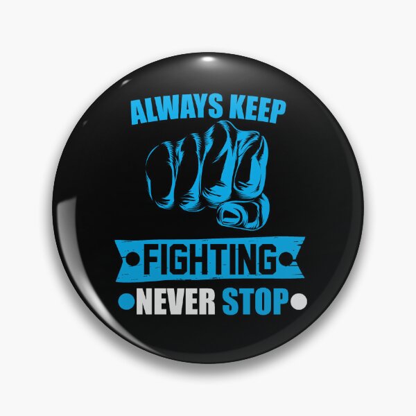 Item preview, you always keep fighting  designed and sold by StudentLuxLife.