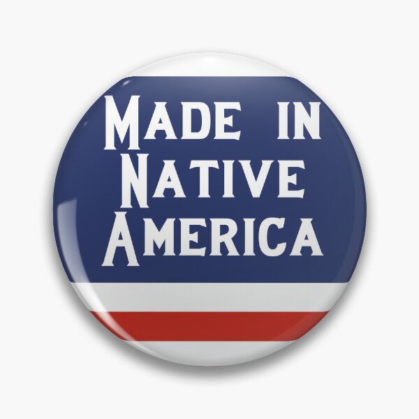 Item preview, Made in Native America designed and sold by Alphashooter99.