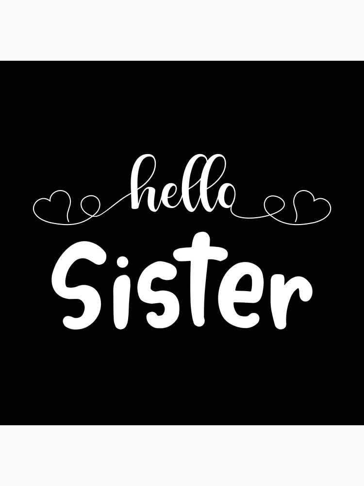 Hello Sister