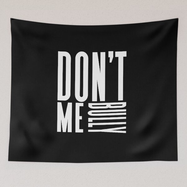 Item preview, Don't Bully Me designed and sold by yessir1981.
