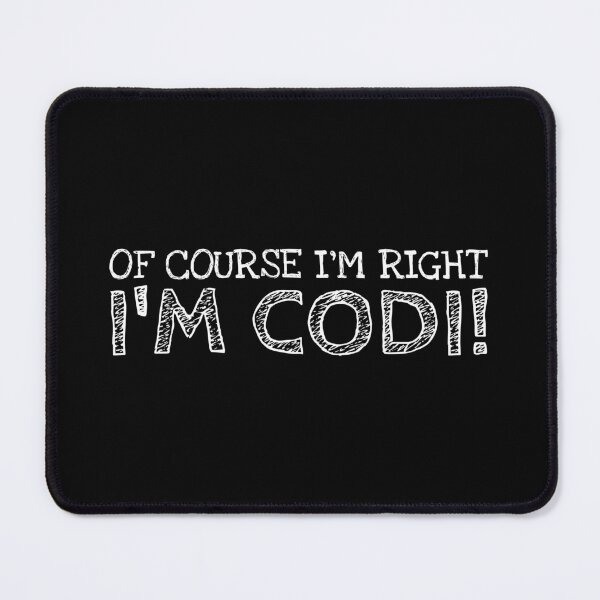 Item preview, Of Course I’m Right I’m Codi Funny Personalized Name designed and sold by MariosNydras.