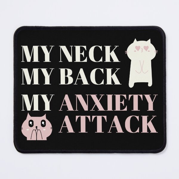 Item preview, My Neck my Back my Anxiety Attack. Funny cat design song lyrics, perfect for introverted women with good humor / humour. Give as a  gift for your friends, sister or yourself. designed and sold by Saffire6.