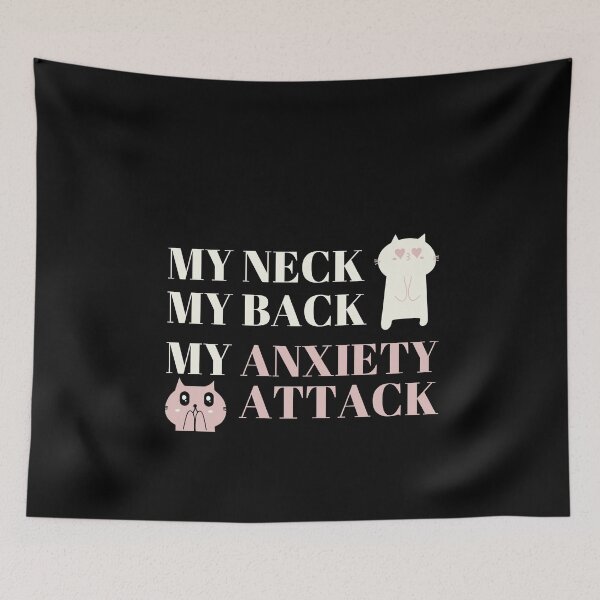 Item preview, My Neck my Back my Anxiety Attack. Funny cat design song lyrics, perfect for introverted women with good humor / humour. Give as a  gift for your friends, sister or yourself. designed and sold by Saffire6.