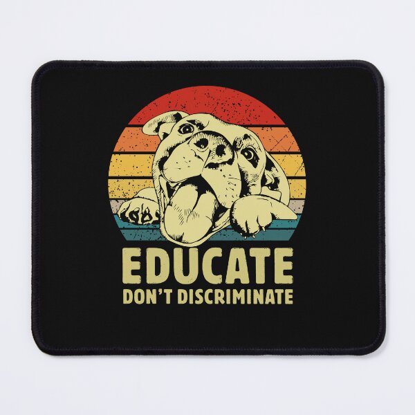 Item preview, Educate Don't Discriminate retro Pitbull lover designed and sold by Majesticoo.
