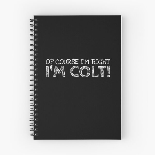 Item preview, Of Course I’m Right I’m Colt Funny Personalized Name designed and sold by MariosNydras.