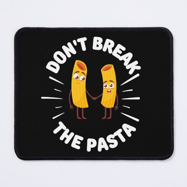 Item preview, Dont break the pasta designed and sold by FurioInc.