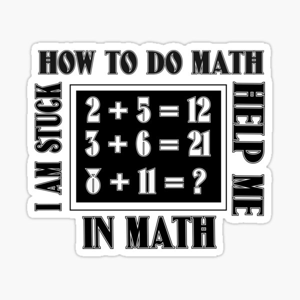 Math Funny Quote How To Do Math Sticker For Sale By Wicky Designs Redbubble 0824