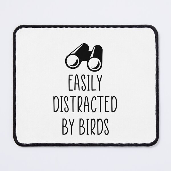 Item preview, Easily distracted by birds quote. designed and sold by Ashtreemeadow.