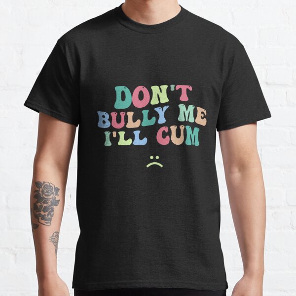 Cum Joke T Shirts for Sale Redbubble