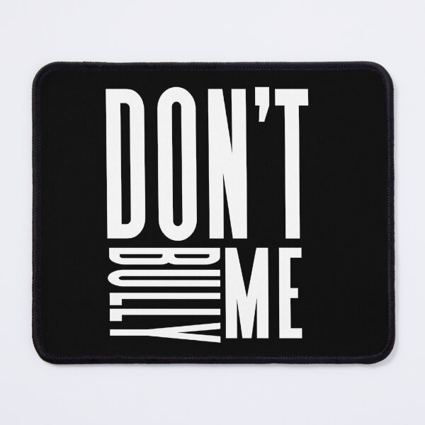 Item preview, Don't Bully Me gift designed and sold by yessir1981.