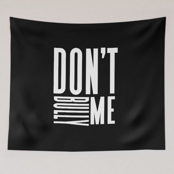 Item preview, Don't Bully Me gift designed and sold by yessir1981.